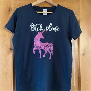 8itch please, I ride Unicorns T-shirt